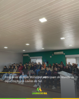 Estagiários da Rede Municipal participam de reunião de capacitação em Lavras do Sul
