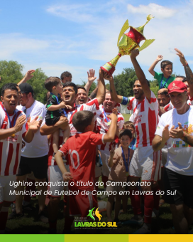 Ughine conquista o título do Campeonato Municipal de Futebol de Campo em Lavras do Sul